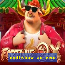 multishow ao vivo gratis online